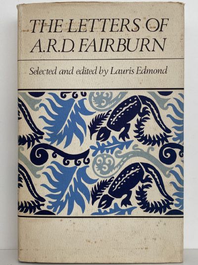 THE LETTERS OF A.R.D. FAIRBURN: Selected and edited