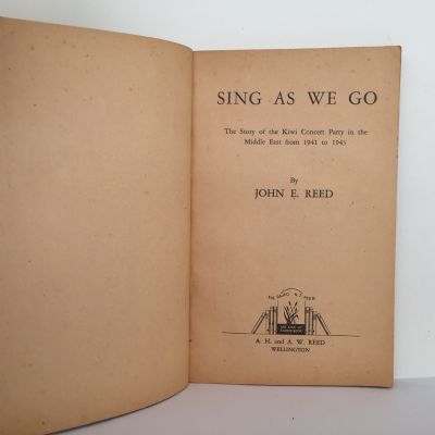 SING AS WE GO: The Story of the Kiwi Concert Party, 1941-43
