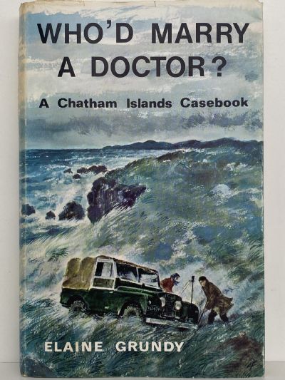 WHO'D MARRY A DOCTOR? A Chatham Islands Casebook