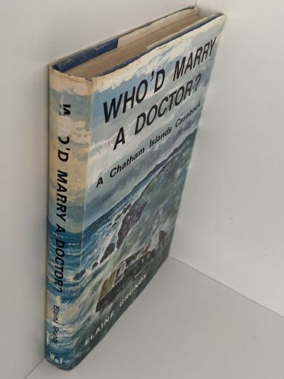 WHO'D MARRY A DOCTOR? A Chatham Islands Casebook