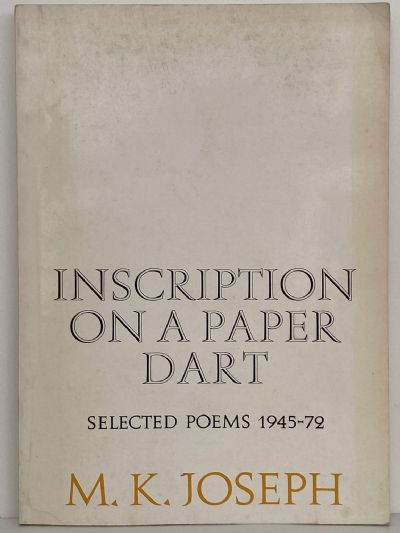 INSCRIPTION ON A PAPER DART: Selected Poems 1945 - 1972