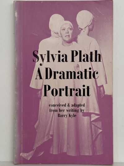 A DRAMATIC PORTRAIT: Poems by Sylvia Plath