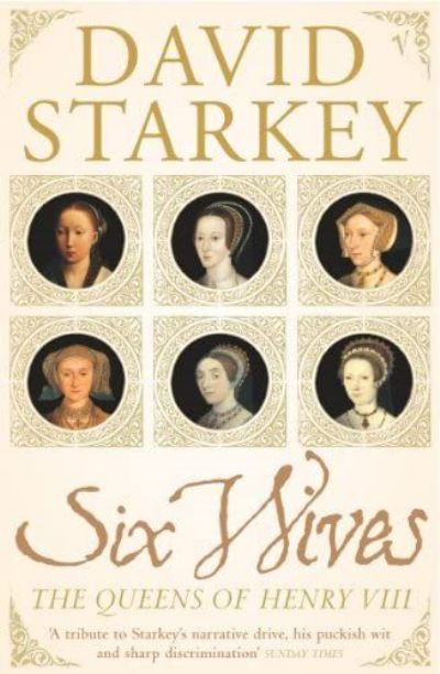 SIX WIVES: The Queens of Henry VIII 