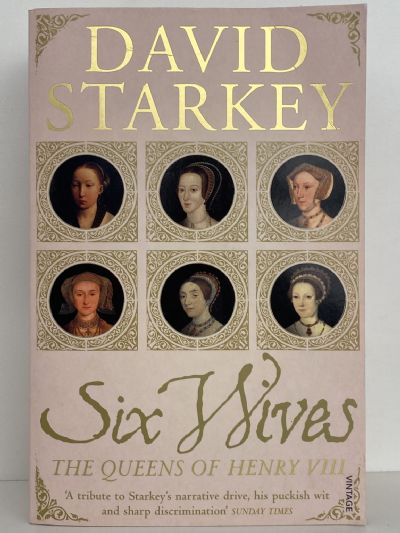 SIX WIVES: The Queens of Henry VIII