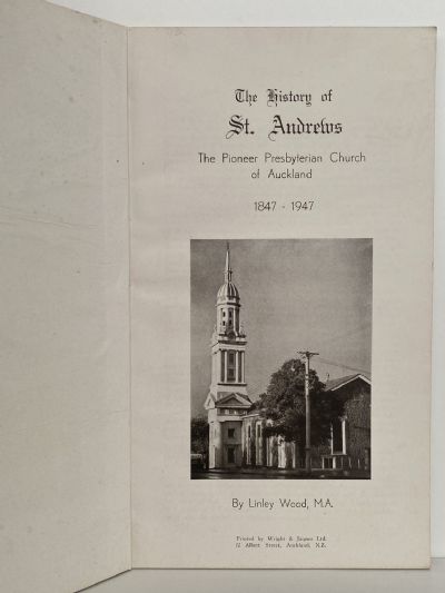 THE HISTORY OF ST ANDREWS: Pioneer Presbyterian Church of Auckland 1847 - 1947