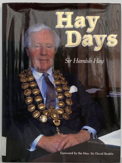 HAYS DAYS: Biography of Sir Hamish Hay 