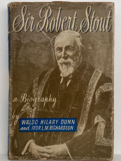 SIR ROBERT STOUT: A Biography
