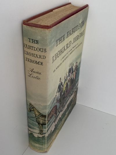 THE FABULOUS LEONARD JEROME Biography of Winston Churchill's Grandfather