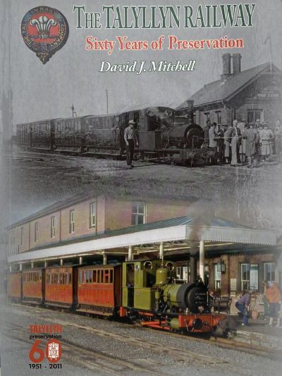 THE TALYLLYN RAILWAY: Sixty Years of Preservation 