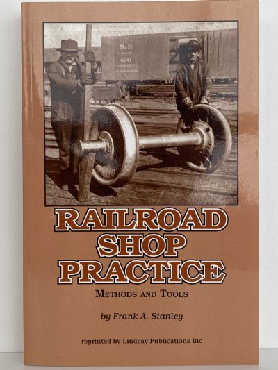 RAILROAD SHOP PRACTICE: Methods and Tools