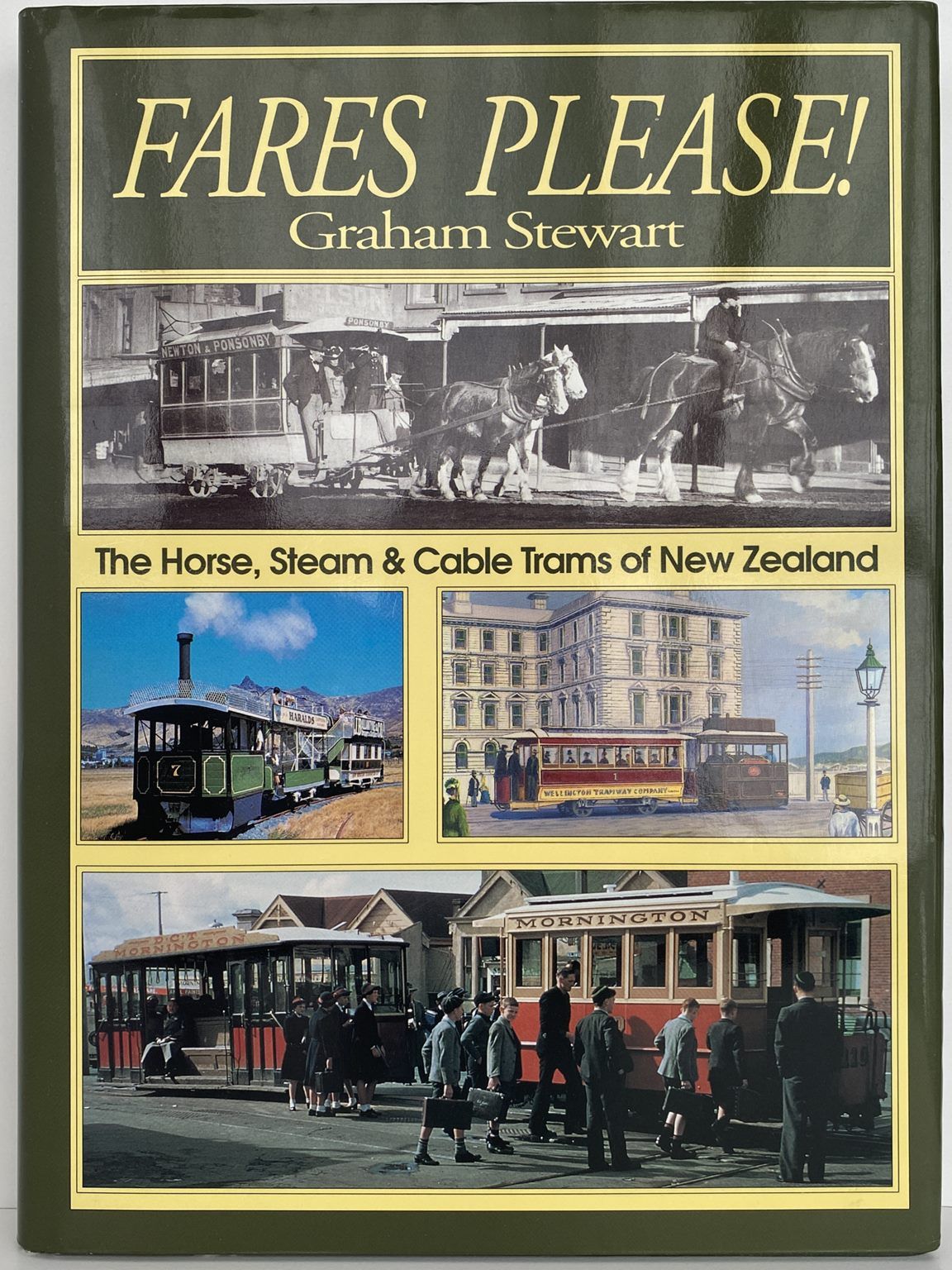 FARES PLEASE: The Horse, Steam and Cable Trams of New Zealand
