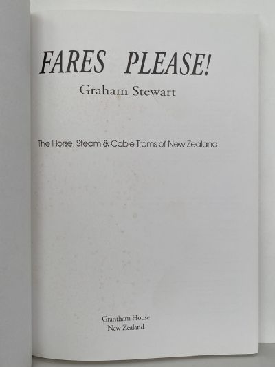 FARES PLEASE: The Horse, Steam and Cable Trams of New Zealand