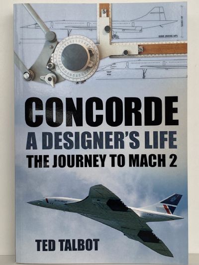 CONCORDE: A Designers Life - The Journey to Mach 2