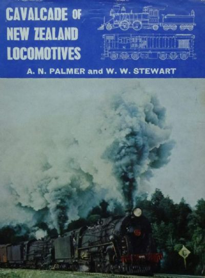 CAVALCLADE of NEW ZEALAND LOCOMOTIVES: History of the Railway Engine in New Zealand 