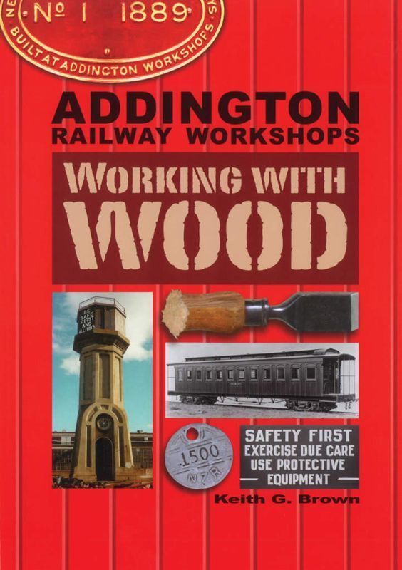 ADDINGTON RAILWAY WORKSHOPS: Working with Wood