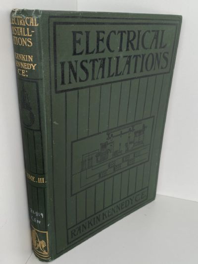 ELECTRICAL INSTALLATIONS by Rankin Kennedy - 5 Volume Set