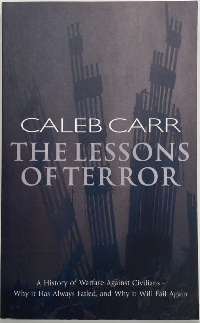THE LESSONS OF TERROR: A History of Warfare against Civilians 