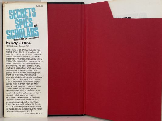 SECRETS SPIES and SCHOLARS: Blueprint of the Essential CIA