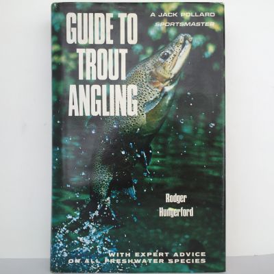 GUIDE TO TROUT ANGLING with Expert Advice on All Freshwater Species