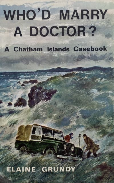 WHO'D MARRY A DOCTOR? A Chatham Islands Casebook