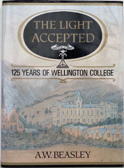 THE LIGHT ACCEPTED: 125 Years of Wellington College