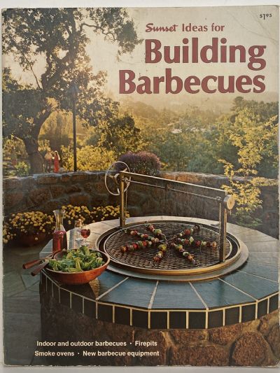 Sunset Ideas for BUILDING BARBEQUES 
