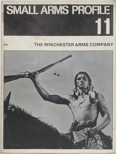 SMALL ARMS PROFILE No. 11 - The Winchester Arms Company 