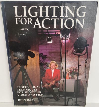 LIGHTING FOR ACTION: Professional Techniques for Shooting Video and Film