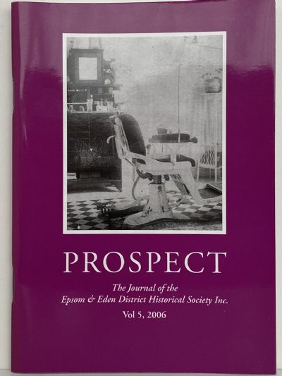 PROSPECT: Journal of the Epsom & Eden District Historical Society - Vol 5, 2006