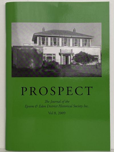 PROSPECT: Journal of the Epsom & Eden District Historical Society - Vol 8, 2009