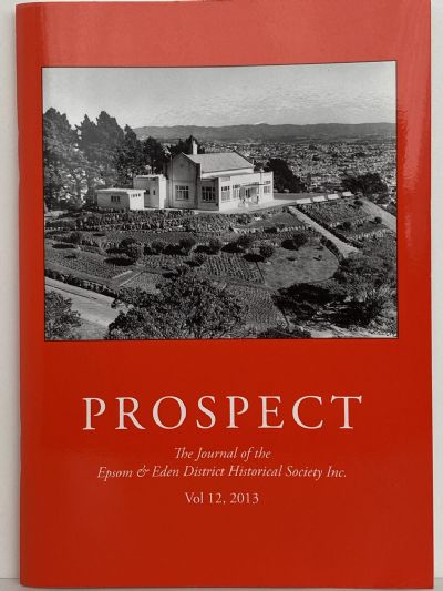 PROSPECT: Journal of the Epsom & Eden District Historical Society - Vol 12, 2013