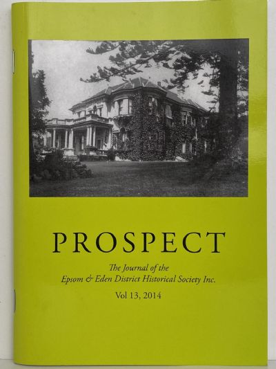 PROSPECT: Journal of the Epsom & Eden District Historical Society - Vol 13, 2014