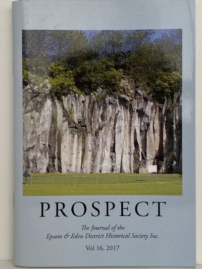 PROSPECT: Journal of the Epsom & Eden District Historical Society - Vol 16, 2017