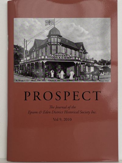 PROSPECT: Journal of the Epsom & Eden District Historical Society - Vol 9, 2010