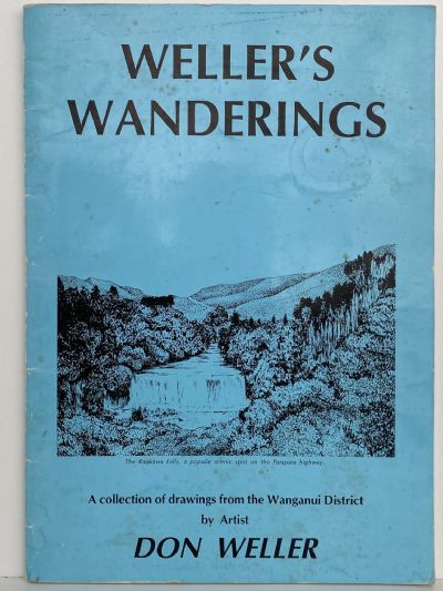WELLER'S WANDERINGS: A collection of drawings from the Wanganui District