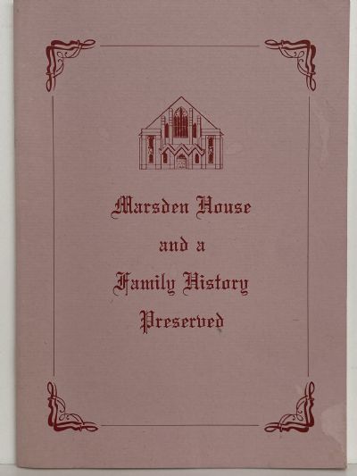 MARSDEN HOUSE and a FAMILY HISTORY PRESERVED