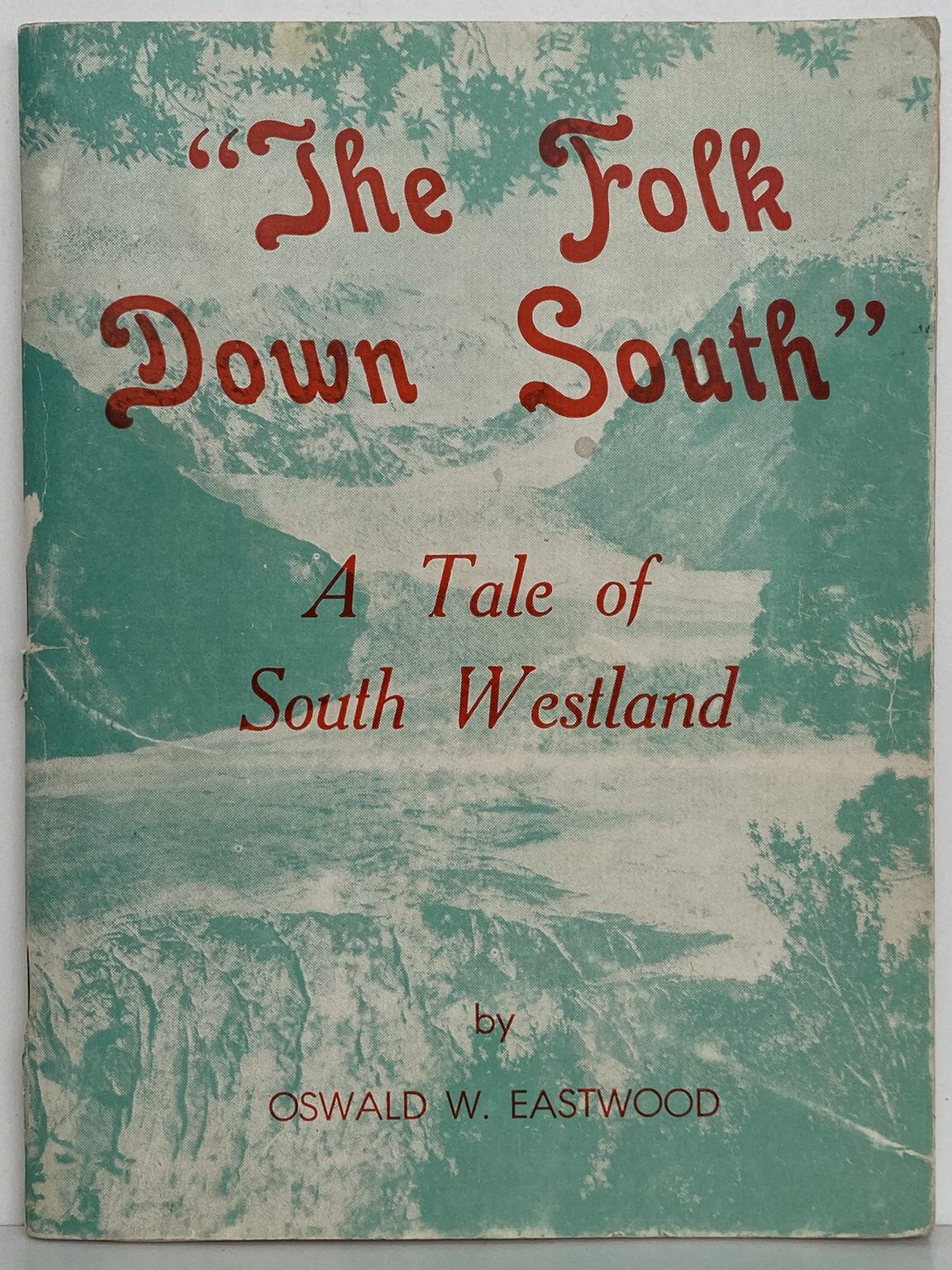 THE FOLK DOWN SOUTH - A Tale of South Westland
