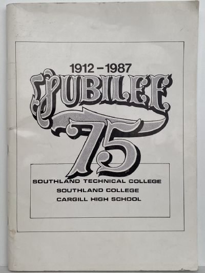 SOUTHLAND TECHNICAL COLLEGE 75th Jubilee 1912 - 1987
