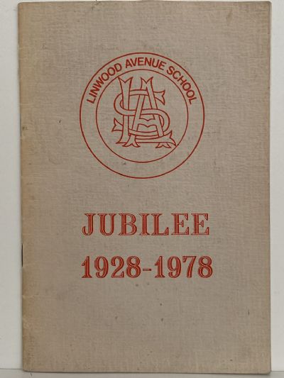 LINWOOD AVENUE SCHOOL: Jubilee 1928-1978