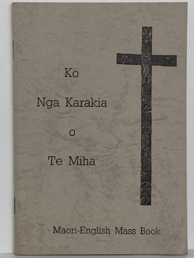 Ko Nga Karakia o Te Miha - Maori-English Mass Book
