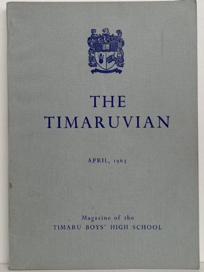 THE TIMARUVIAN: Magazine of the Timaru Boys High School - April 1963 