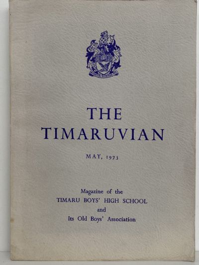 THE TIMARUVIAN: Magazine of the Timaru Boys' High School and its Old Boys' Association 1973 