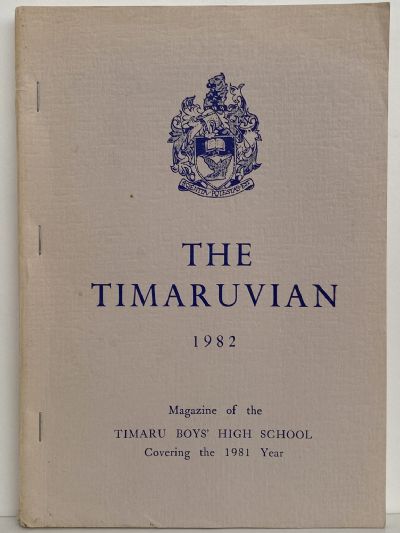 THE TIMARUVIAN: Magazine of the Timaru Boys' High School and its Old Boys' Association 1982 