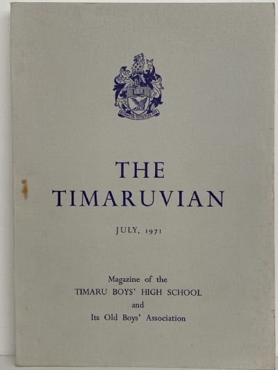 THE TIMARUVIAN: Magazine of the Timaru Boys' High School and its Old Boys' Association 1971 