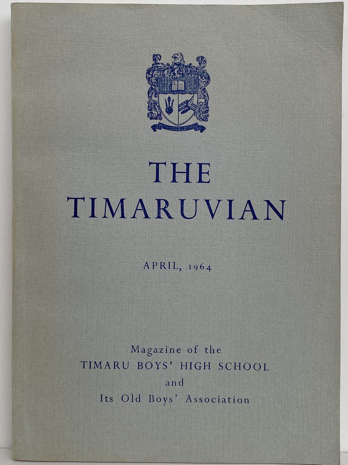 THE TIMARUVIAN: Magazine of the Timaru Boys' High School and its Old Boys' Association 1964