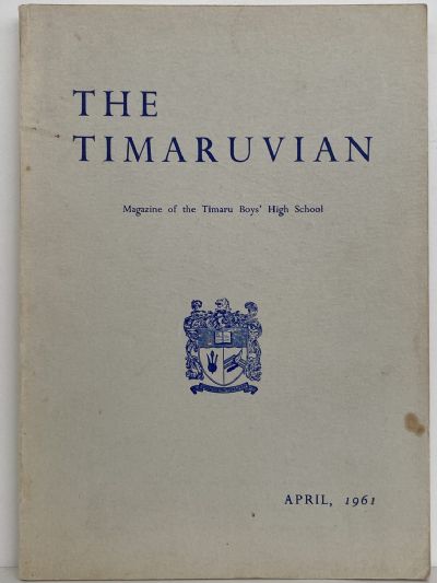 THE TIMARUVIAN: Magazine of the Timaru Boys' High School and its Old Boys' Association 1961 