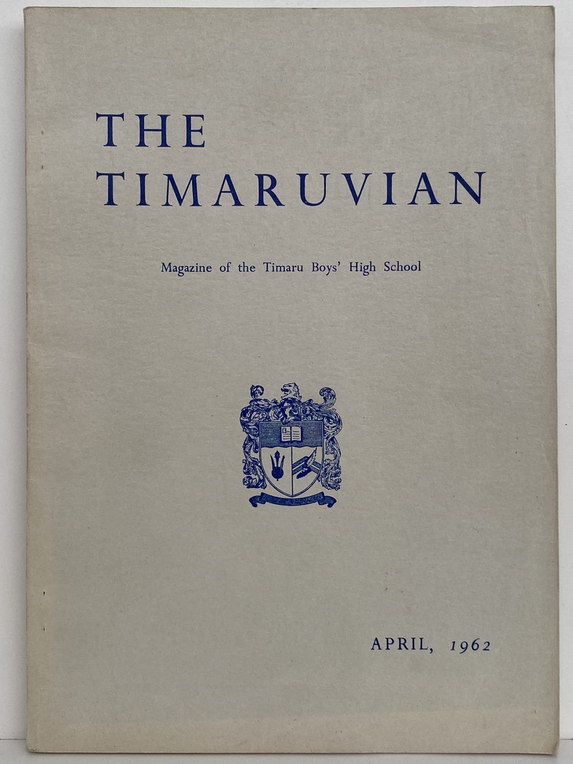 THE TIMARUVIAN: Magazine of the Timaru Boys' High School and its Old Boys' Association 1962