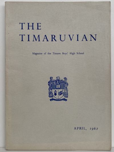 THE TIMARUVIAN: Magazine of the Timaru Boys' High School and its Old Boys' Association 1962 