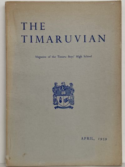 THE TIMARUVIAN: Magazine of the Timaru Boys' High School and its Old Boys' Association 1959 