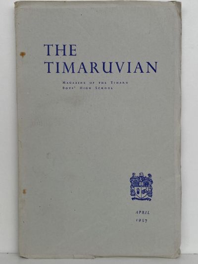 THE TIMARUVIAN: Magazine of the Timaru Boys' High School and its Old Boys' Association 1957 